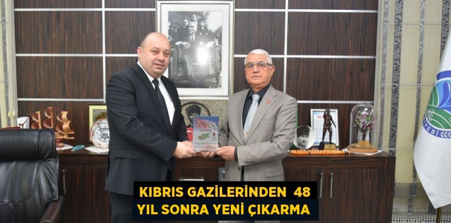 KIBRIS GAZİLERİNDEN  48 YIL SONRA YENİ ÇIKARMA