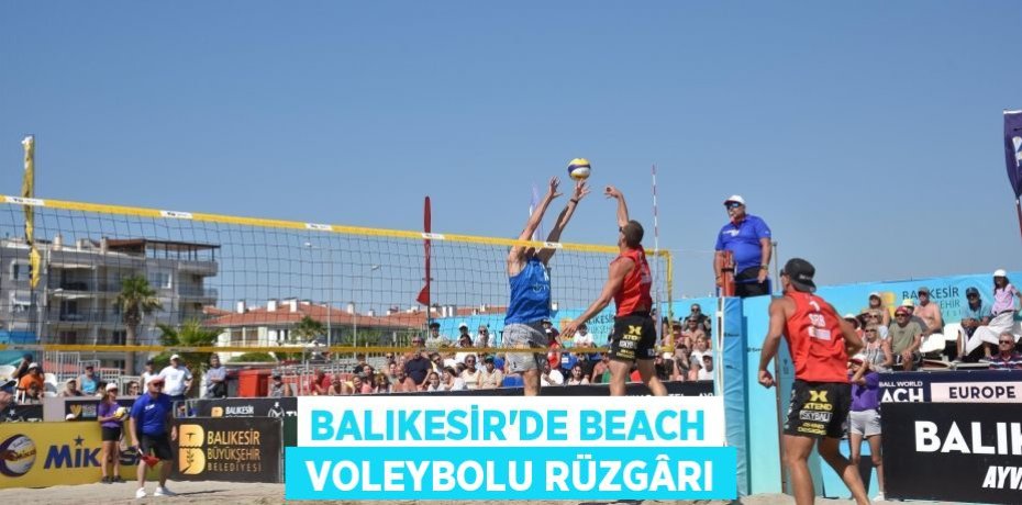 BALIKESİR’DE BEACH  VOLEYBOLU RÜZGÂRI