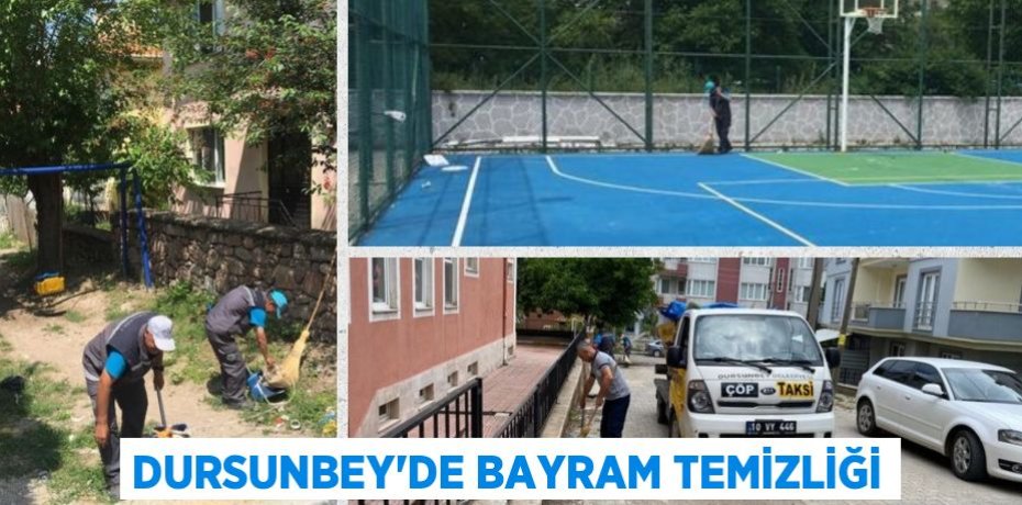 DURSUNBEY’DE BAYRAM TEMİZLİĞİ
