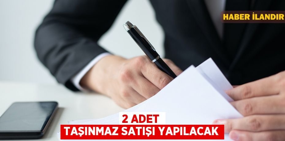 2 adet taşınmaz satışı yapılacak