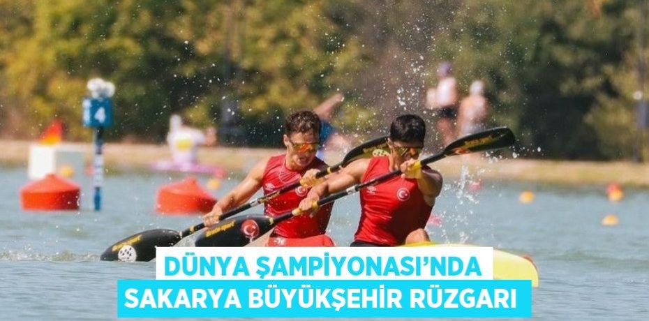 DÜNYA ŞAMPİYONASI’NDA SAKARYA BÜYÜKŞEHİR RÜZGARI