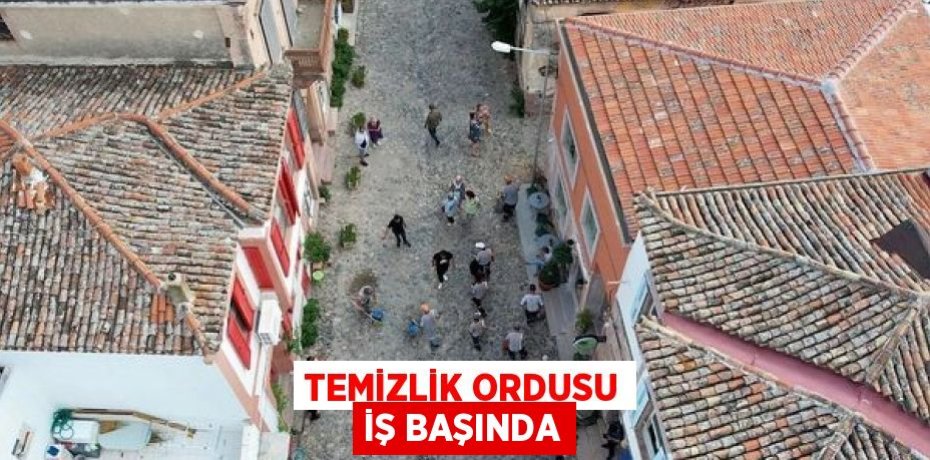 TEMİZLİK ORDUSU İŞ BAŞINDA