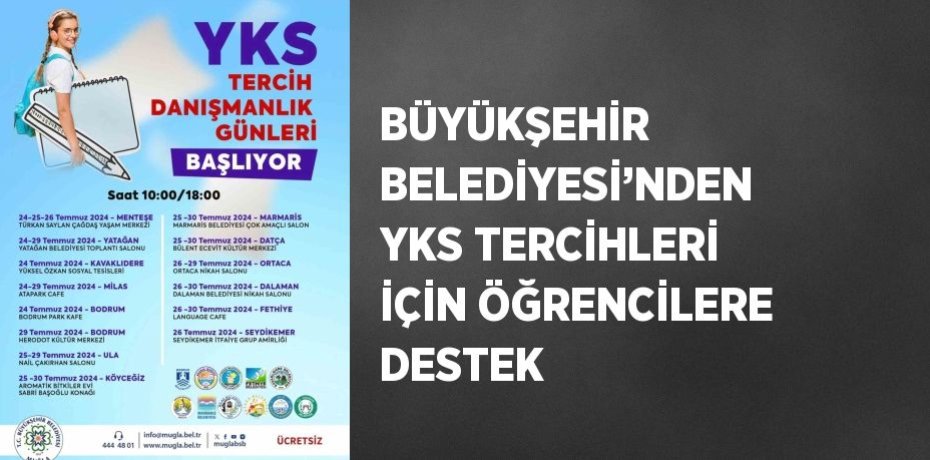 BÜYÜKŞEHİR BELEDİYESİ’NDEN YKS TERCİHLERİ İÇİN ÖĞRENCİLERE DESTEK