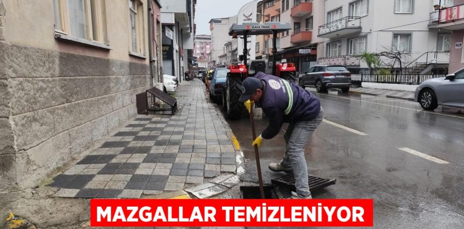 MAZGALLAR TEMİZLENİYOR