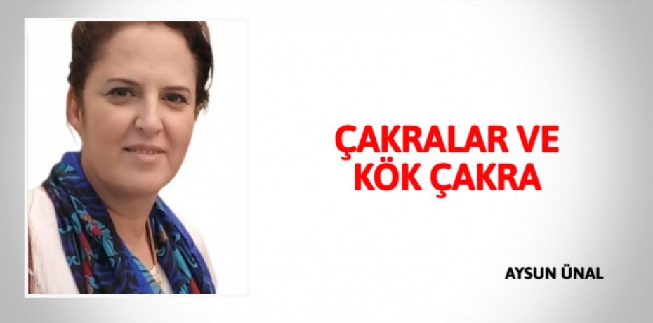 ÇAKRALAR  VE KÖK ÇAKRA