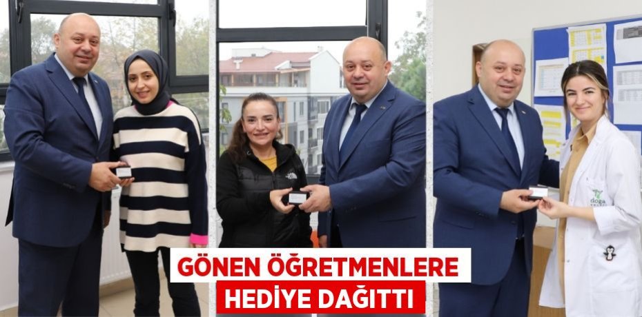 GÖNEN ÖĞRETMENLERE HEDİYE DAĞITTI