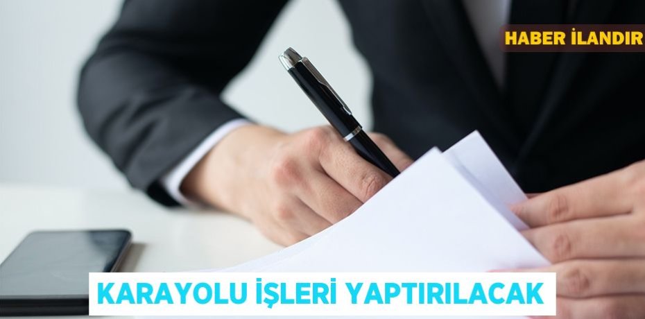 Karayolu işleri yaptırılacak