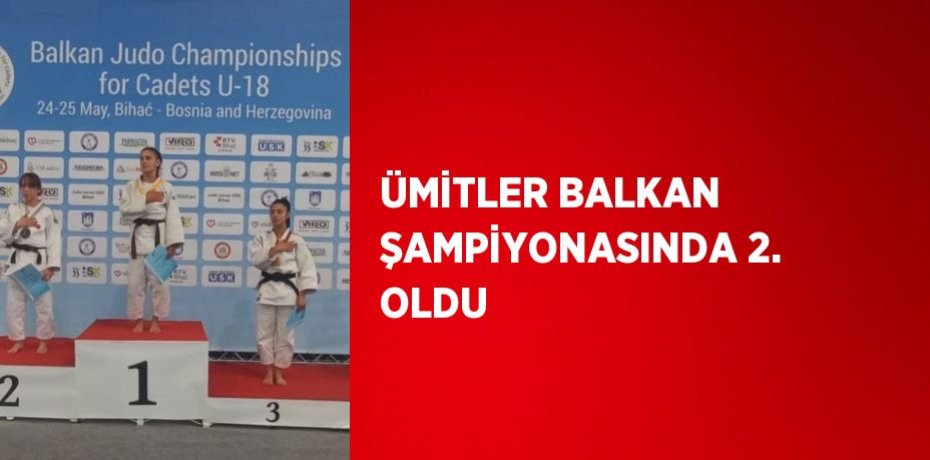 ÜMİTLER BALKAN ŞAMPİYONASINDA 2. OLDU