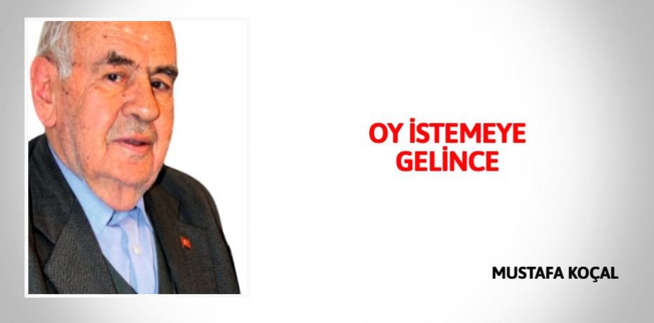 OY İSTEMEYE GELİNCE