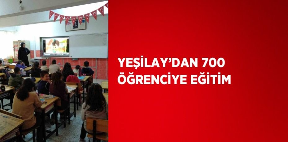 YEŞİLAY’DAN 700 ÖĞRENCİYE EĞİTİM