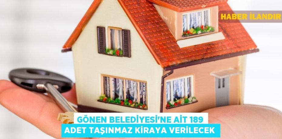 Gönen Belediyesi'ne ait 189 adet taşınmaz kiraya verilecek