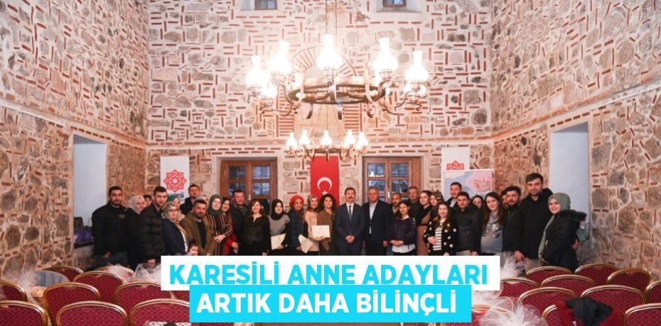 KARESİLİ ANNE ADAYLARI ARTIK DAHA BİLİNÇLİ
