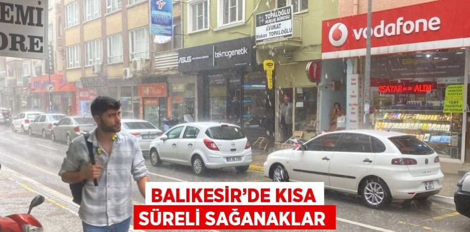 BALIKESİR’DE KISA SÜRELİ SAĞANAKLAR
