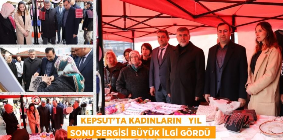 KEPSUT’TA KADINLARIN   YIL SONU SERGİSİ BÜYÜK İLGİ GÖRDÜ