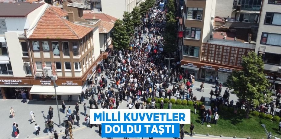 MİLLİ KUVVETLER DOLDU TAŞTI