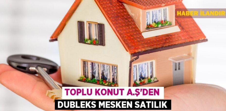 Toplu Konut A.Ş'den dubleks mesken satılık