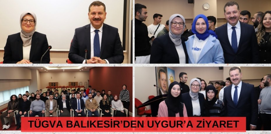 TÜGVA BALIKESİR’DEN UYGUR’A ZİYARET