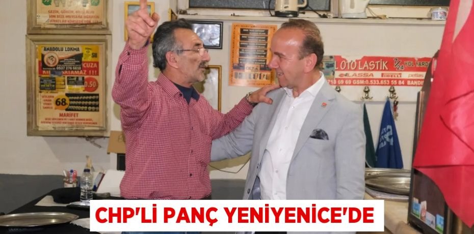 CHP'li Panç Yeniyenice'de