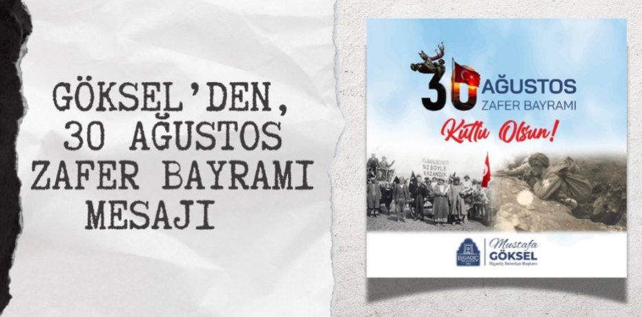 GÖKSEL’DEN, 30 AĞUSTOS ZAFER BAYRAMI MESAJI