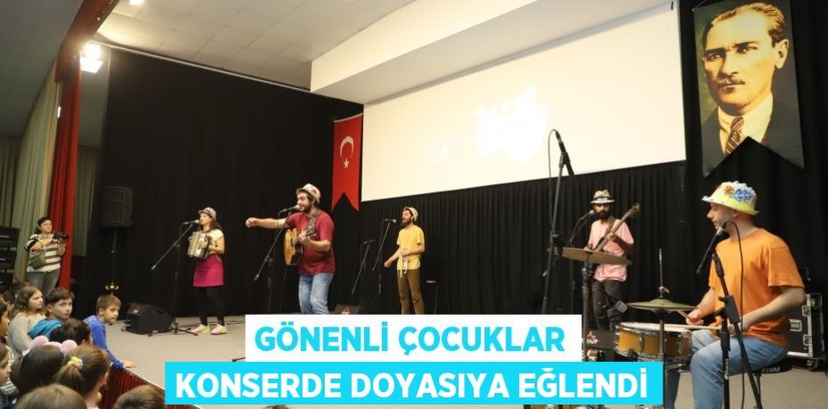 GÖNENLİ ÇOCUKLAR KONSERDE DOYASIYA EĞLENDİ