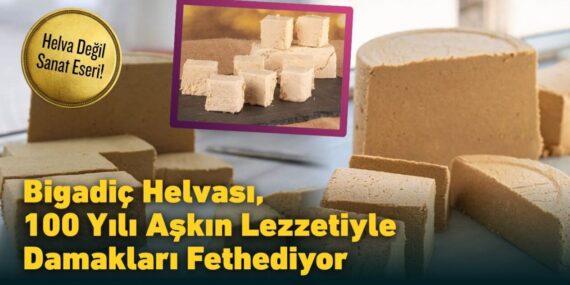 Helva Değil Sanat Eseri! Bigadiç Helvası, 100 Yılı Aşkın Lezzetiyle Damakları Fethediyor