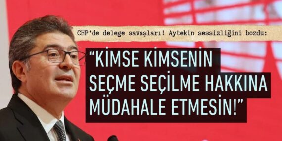 CHP’de delege savaşları! Aytekin sessizliğini bozdu:  “KİMSE KİMSENİN SEÇME SEÇİLME  HAKKINA MÜDAHALE ETMESİN!”