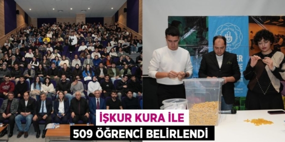 İŞKUR KURA İLE 509 ÖĞRENCİ BELİRLENDİ