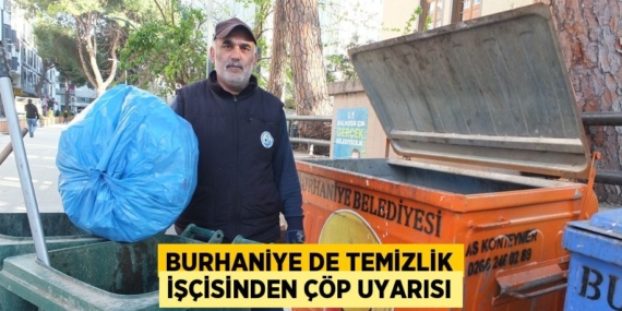 BURHANİYE DE TEMİZLİK İŞÇİSİNDEN ÇÖP UYARISI