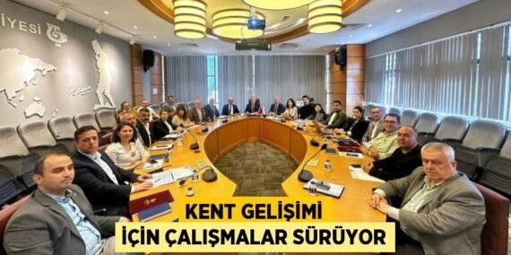 KENT GELİŞİMİ İÇİN ÇALIŞMALAR SÜRÜYOR