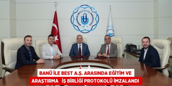 BANÜ İLE BEST A.Ş. ARASINDA EĞİTİM VE ARAŞTIRMA   İŞ BİRLİĞİ PROTOKOLÜ İMZALANDI