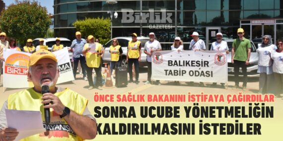 Önce Sağlık Bakanını istifaya çağırdılar sonra ucube yönetmeliğin kaldırılmasını istediler