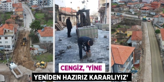 CENGİZ, “YİNE YENİDEN HAZIRIZ KARARLIYIZ”