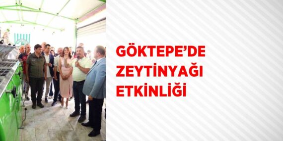 GÖKTEPE’DE ZEYTİNYAĞI ETKİNLİĞİ