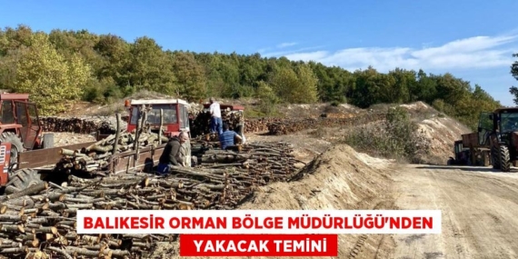 BALIKESİR ORMAN BÖLGE MÜDÜRLÜĞÜ’NDEN   YAKACAK TEMİNİ