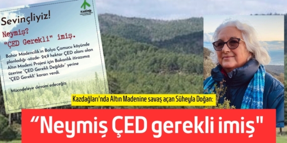 “Neymiş ÇED gerekli imiş"