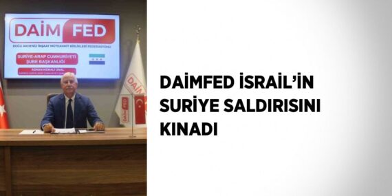 DAİMFED İSRAİL’İN SURİYE SALDIRISINI KINADI