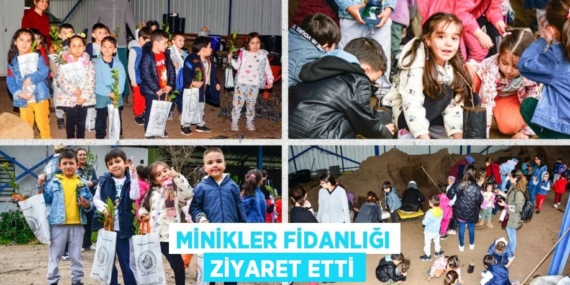 MİNİKLER FİDANLIĞI ZİYARET ETTİ