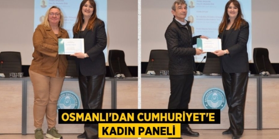 OSMANLI’DAN CUMHURİYET’E KADIN PANELİ