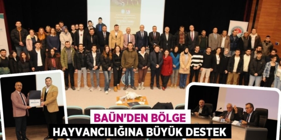 BAÜN’DEN BÖLGE HAYVANCILIĞINA BÜYÜK DESTEK