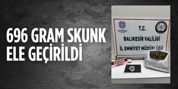 696 GRAM SKUNK ELE GEÇİRİLDİ