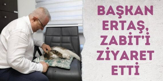 BAŞKAN ERTAŞ, ZABİT’İ ZİYARET ETTİ