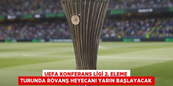 UEFA Konferans Ligi 2. eleme turunda rövanş heyecanı yarın başlayacak