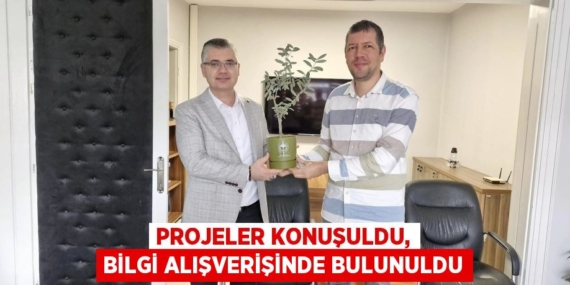 PROJELER KONUŞULDU, BİLGİ ALIŞVERİŞİNDE BULUNULDU