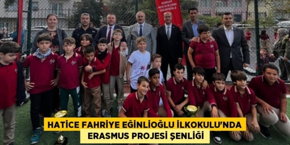 HATİCE FAHRİYE EĞİNLİOĞLU İLKOKULU’NDA   ERASMUS PROJESİ ŞENLİĞİ