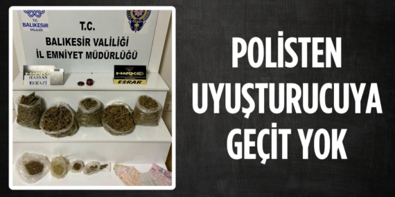 POLİSTEN UYUŞTURUCUYA GEÇİT YOK