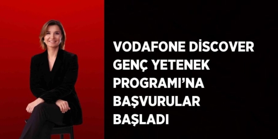 VODAFONE DİSCOVER GENÇ YETENEK PROGRAMI’NA BAŞVURULAR BAŞLADI