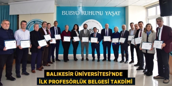 BALIKESİR ÜNİVERSİTESİ’NDE   İLK PROFESÖRLÜK BELGESİ TAKDİMİ