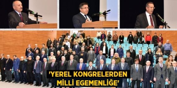 “YEREL KONGRELERDEN MİLLİ EGEMENLİĞE”