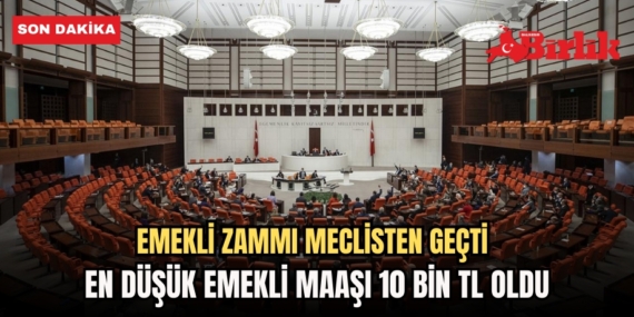 EMEKLİ ZAMMI MECLİSTEN GEÇTİ