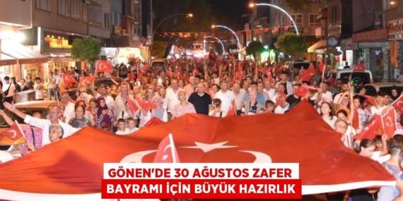 GÖNEN’DE 30 AĞUSTOS ZAFER BAYRAMI İÇİN BÜYÜK HAZIRLIK